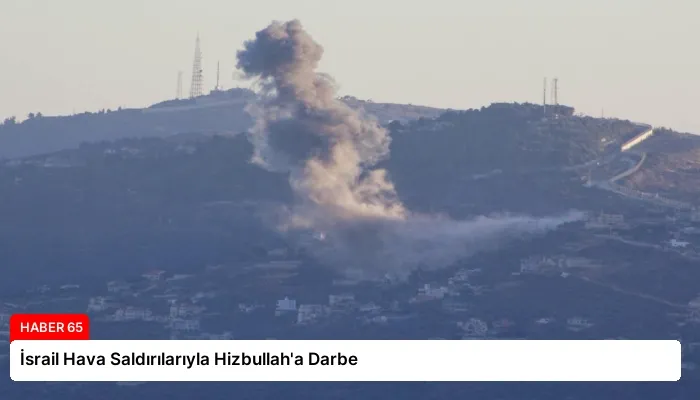 İsrail Hava Saldırılarıyla Hizbullah’a Darbe