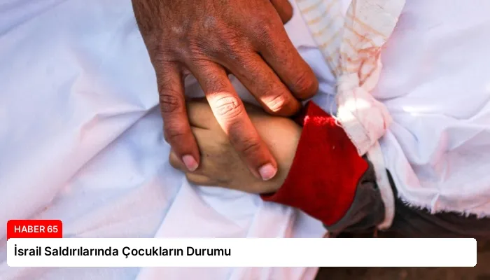 İsrail Saldırılarında Çocukların Durumu