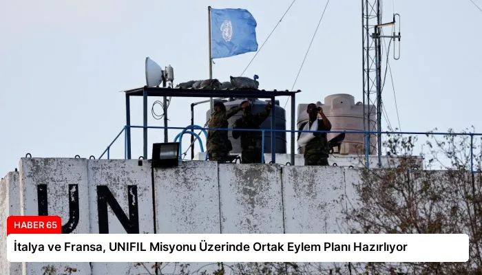 İtalya ve Fransa, UNIFIL Misyonu Üzerinde Ortak Eylem Planı Hazırlıyor