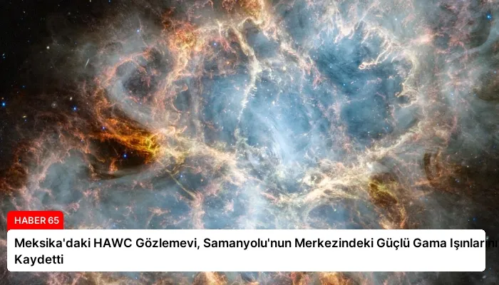 Meksika’daki HAWC Gözlemevi, Samanyolu’nun Merkezindeki Güçlü Gama Işınlarını Kaydetti