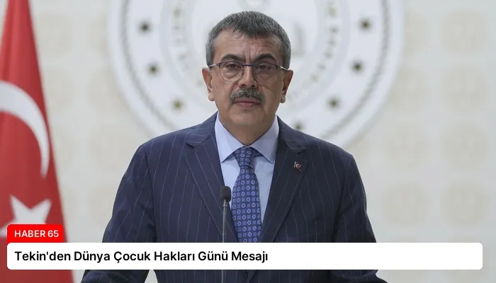 Tekin’den Dünya Çocuk Hakları Günü Mesajı