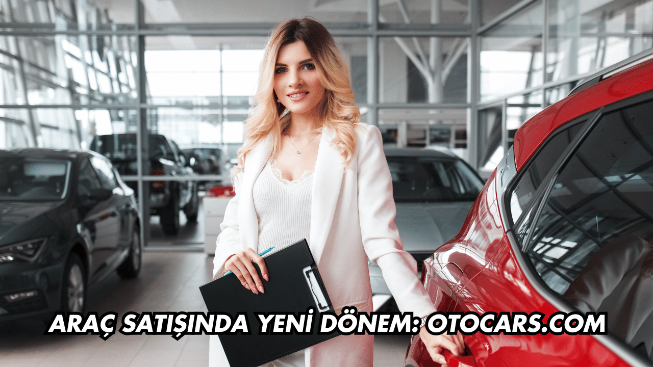Değerinde Satış Kolaylığı: Otocars ile Tanışın!