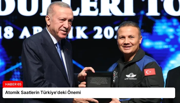 Atomik Saatlerin Türkiye’deki Önemi