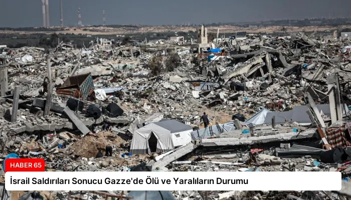 İsrail Saldırıları Sonucu Gazze’de Ölü ve Yaralıların Durumu