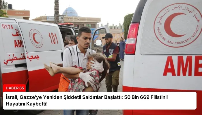 İsrail, Gazze’ye Yeniden Şiddetli Saldırılar Başlattı: 50 Bin 669 Filistinli Hayatını Kaybetti!