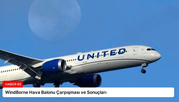 WindBorne Hava Balonu Çarpışması ve Sonuçları