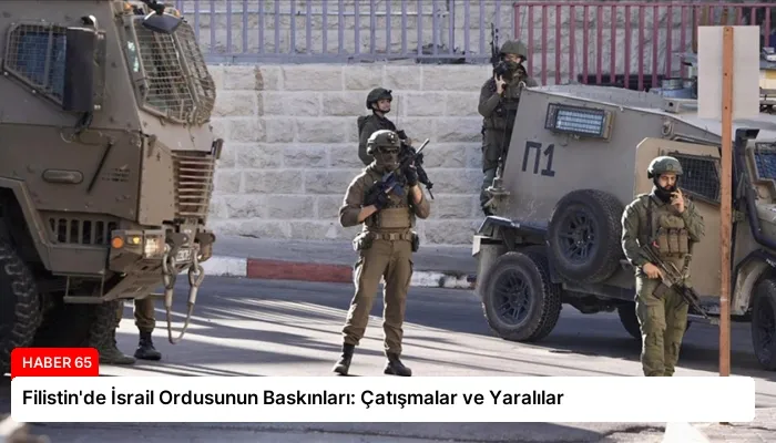 Filistin’de İsrail Ordusunun Baskınları: Çatışmalar ve Yaralılar