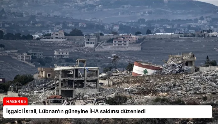 İşgalci İsrail, Lübnan’ın güneyine İHA saldırısı düzenledi
