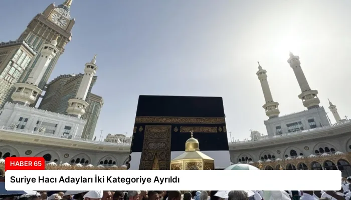 Suriye Hacı Adayları İki Kategoriye Ayrıldı
