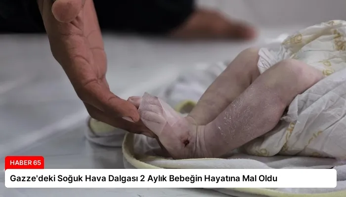 Gazze’deki Soğuk Hava Dalgası 2 Aylık Bebeğin Hayatına Mal Oldu
