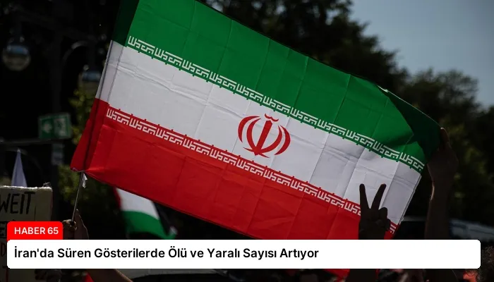 İran’da Süren Gösterilerde Ölü ve Yaralı Sayısı Artıyor