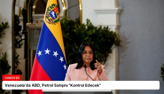 Venezuela’da ABD, Petrol Satışını “Kontrol Edecek”