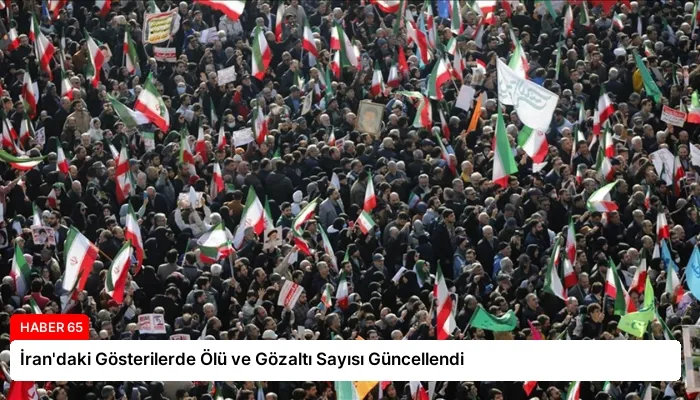 İran’daki Gösterilerde Ölü ve Gözaltı Sayısı Güncellendi
