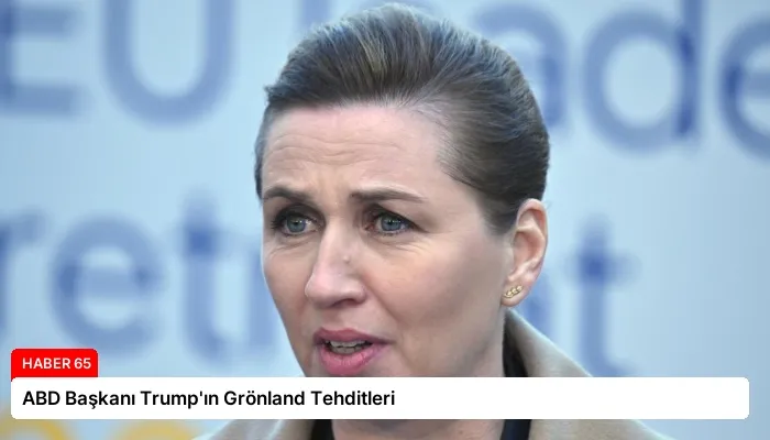 ABD Başkanı Trump’ın Grönland Tehditleri