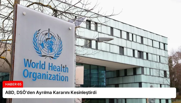 ABD, DSÖ’den Ayrılma Kararını Kesinleştirdi