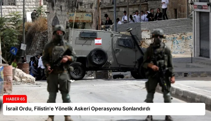 İsrail Ordu, Filistin’e Yönelik Askeri Operasyonu Sonlandırdı