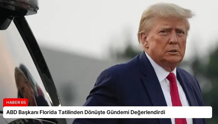 ABD Başkanı Florida Tatilinden Dönüşte Gündemi Değerlendirdi