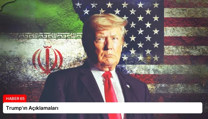 Trump’ın Açıklamaları