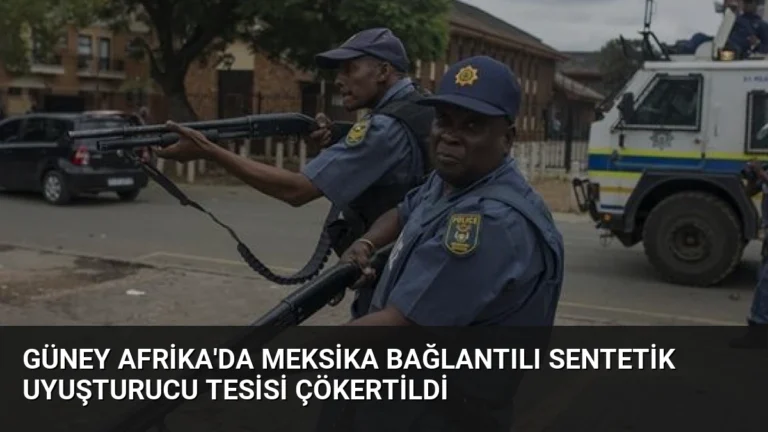 Güney Afrika’da Meksika Bağlantılı Sentetik Uyuşturucu Tesisi Çökertildi