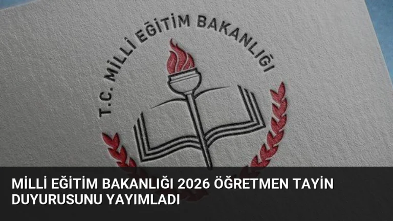 Milli Eğitim Bakanlığı 2026 Öğretmen Tayin Duyurusunu Yayımladı