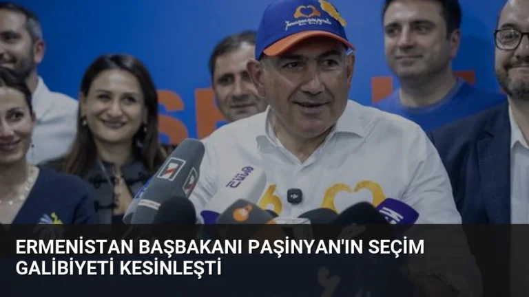 Ermenistan Başbakanı Paşinyan’ın seçim galibiyeti kesinleşti