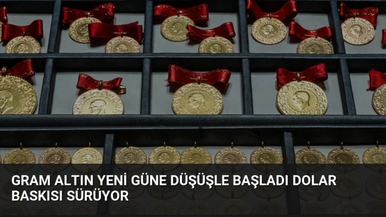 Gram Altın Yeni Güne Düşüşle Başladı Dolar Baskısı Sürüyor