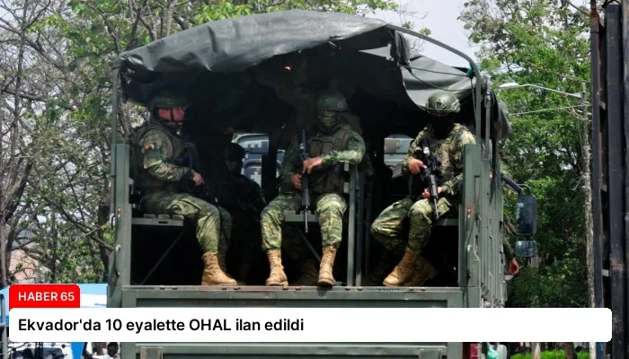 Ekvador’da 10 eyalette OHAL ilan edildi