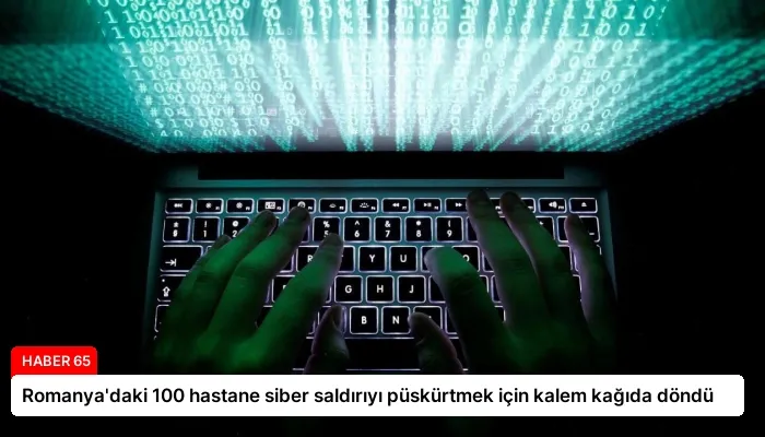 Romanya’daki 100 hastane siber saldırıyı püskürtmek için kalem kağıda döndü