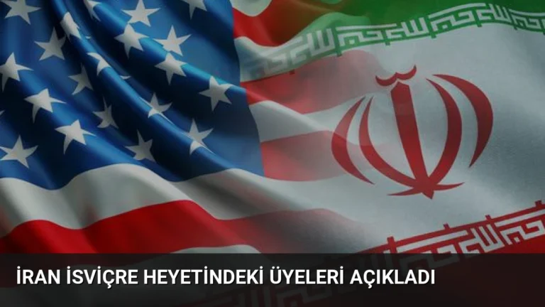 İran İsviçre Heyetindeki Üyeleri Açıkladı