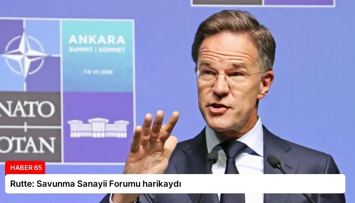 Rutte: Savunma Sanayii Forumu harikaydı