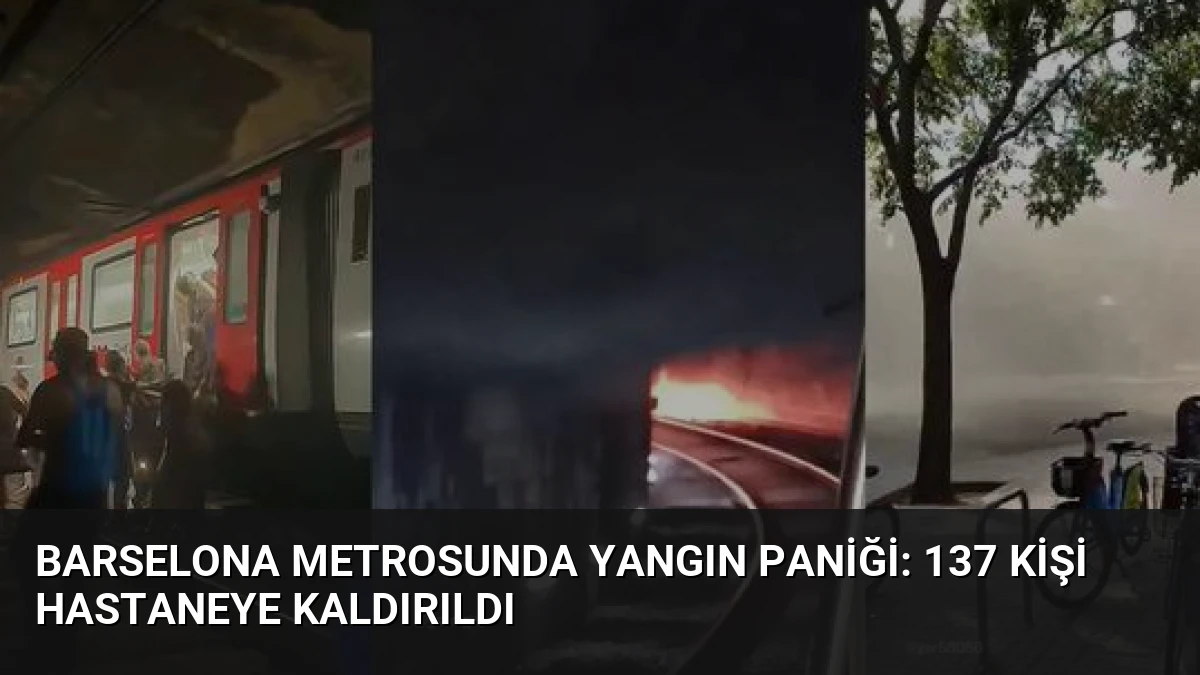 Barselona Metrosunda Yangın Paniği: 137 Kişi Hastaneye Kaldırıldı