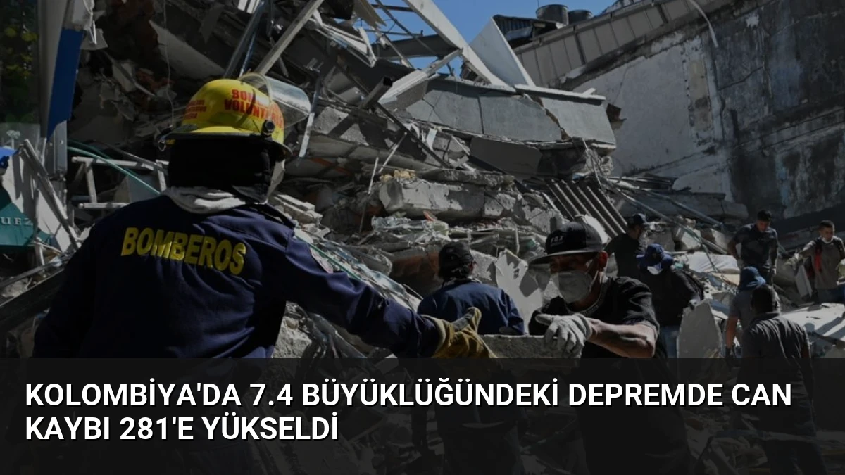 Kolombiya’da 7.4 Büyüklüğündeki Depremde Can Kaybı 281’e Yükseldi