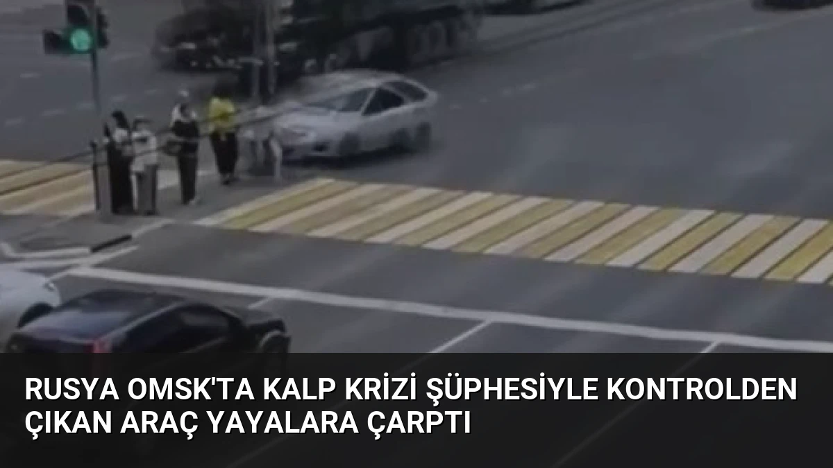 Rusya Omsk’ta Kalp Krizi Şüphesiyle Kontrolden Çıkan Araç Yayalara Çarptı