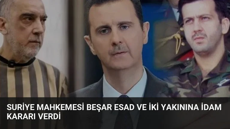Suriye Mahkemesi Beşar Esad ve İki Yakınına İdam Kararı Verdi