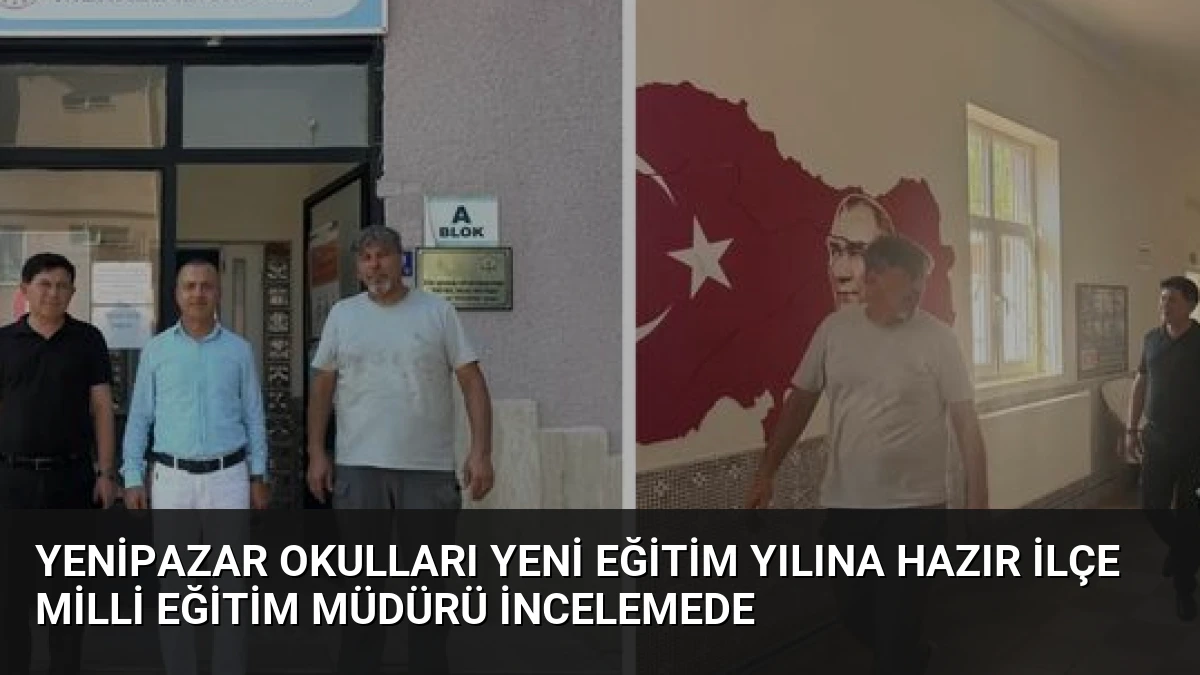 Yenipazar Okulları Yeni Eğitim Yılına Hazır İlçe Milli Eğitim Müdürü İncelemede
