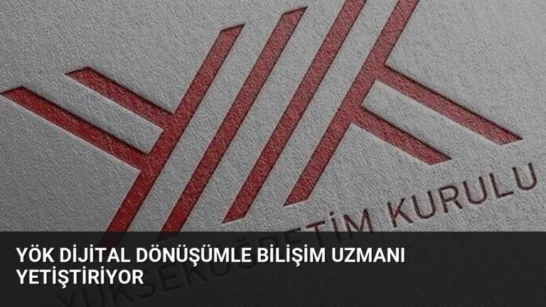 YÖK Dijital Dönüşümle Bilişim Uzmanı Yetiştiriyor