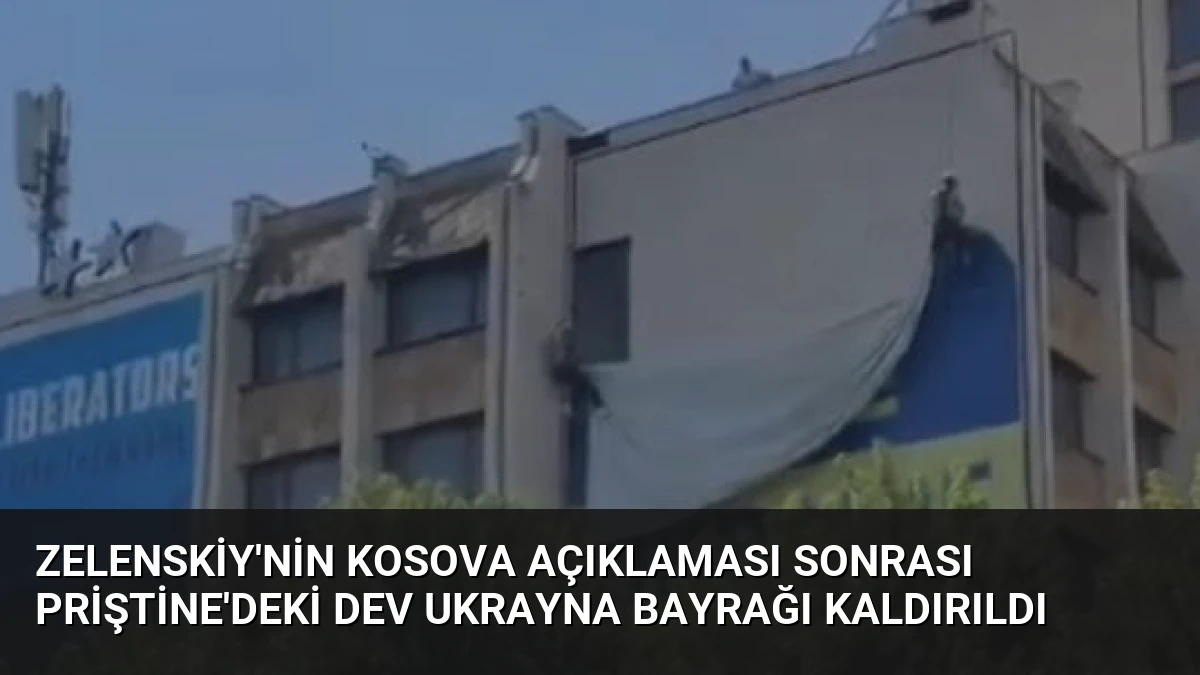 Zelenskiy’nin Kosova açıklaması sonrası Priştine’deki dev Ukrayna bayrağı kaldırıldı