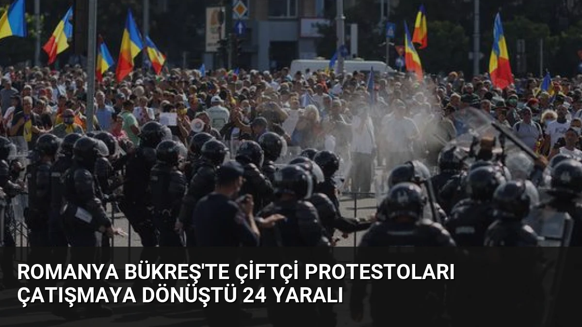 Romanya Bükreş’te Çiftçi Protestoları Çatışmaya Dönüştü 24 Yaralı