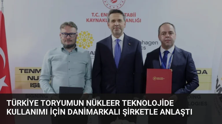 Türkiye Toryumun Nükleer Teknolojide Kullanımı İçin Danimarkalı Şirketle Anlaştı