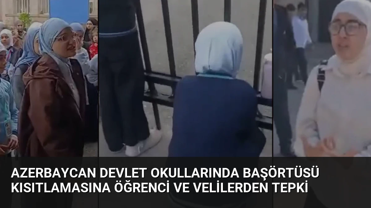Azerbaycan Devlet Okullarında Başörtüsü Kısıtlamasına Öğrenci ve Velilerden Tepki