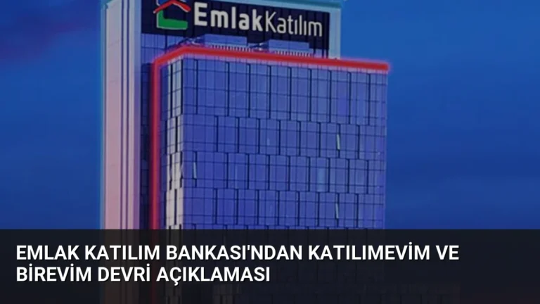 Emlak Katılım Bankası’ndan Katılımevim ve Birevim Devri Açıklaması