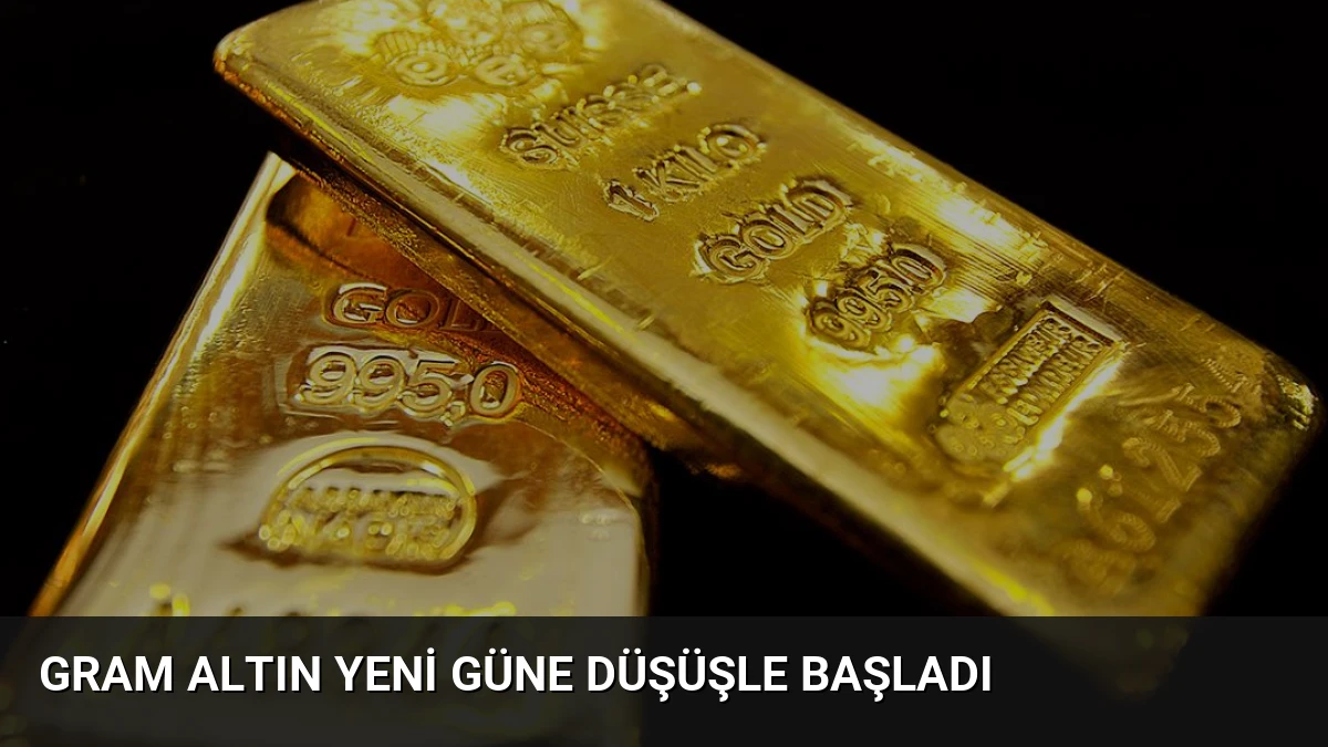 Gram Altın Yeni Güne Düşüşle Başladı