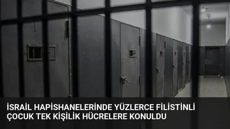 İsrail Hapishanelerinde Yüzlerce Filistinli Çocuk Tek Kişilik Hücrelere Konuldu