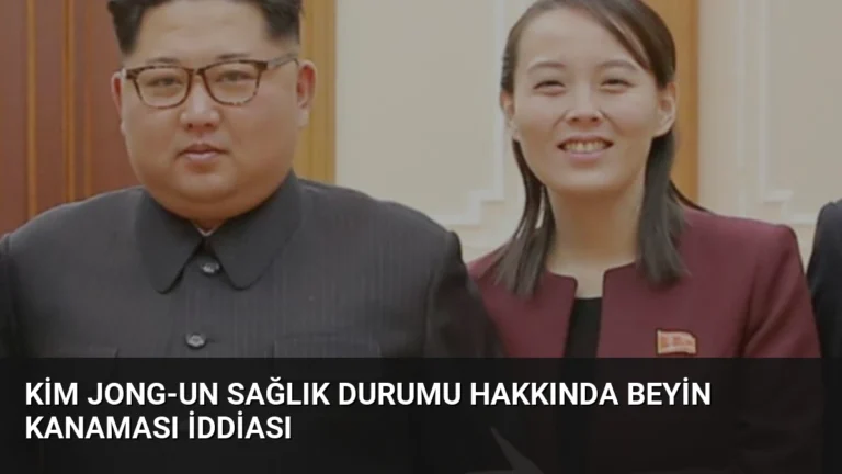 Kim Jong-un Sağlık Durumu Hakkında Beyin Kanaması İddiası