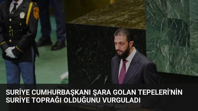 Suriye Cumhurbaşkanı Şara Golan Tepeleri’nin Suriye Toprağı Olduğunu Vurguladı
