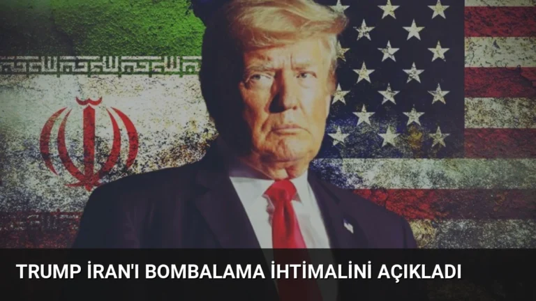Trump İran’ı Bombalama İhtimalini Açıkladı
